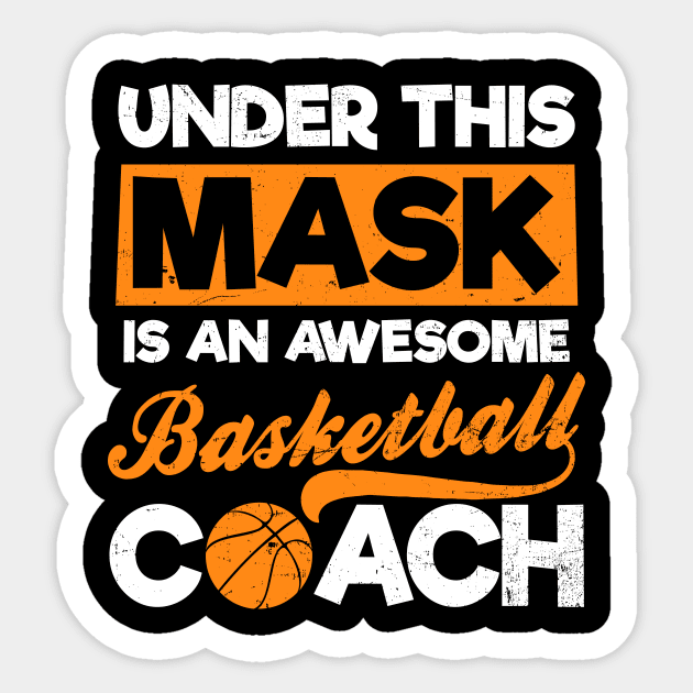 Basketball Coach Shirt | Awesome Coach Under Mask Gift Sticker by Gawkclothing